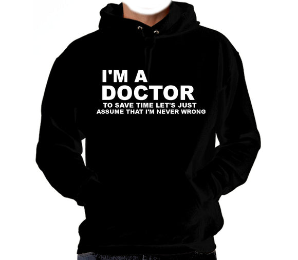 I'm a Doctor Hooded Sweatshirt