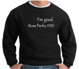I'm Good - Rosa Parks Crewneck Sweatshirt - 210 Kreations
 - 1